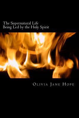 The Supernatural Life - Being Led by the Holy S... 1500327867 Book Cover