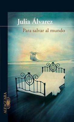 Para Salvar al Mundo = Saving the World [Spanish] 1598205021 Book Cover