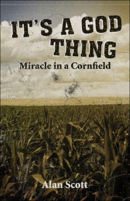 It's A God Thing... Miracle In A Cornfield 1413761119 Book Cover