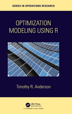Optimization Modelling Using R 0367507897 Book Cover