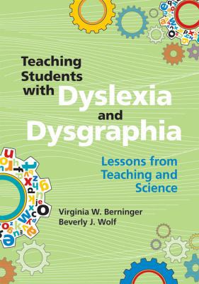 Teaching Students with Dyslexia and Dysgraphia:... 1557669341 Book Cover