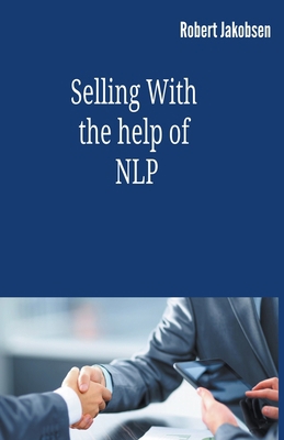 Selling With the help of NLP B0C2X79J23 Book Cover