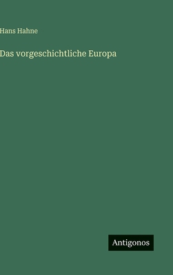 Das vorgeschichtliche Europa [German] 3563939829 Book Cover
