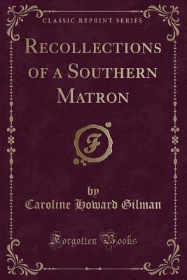 Recollections of a Southern Matron (Classic Rep... 1331291941 Book Cover