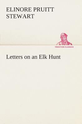 Letters on an Elk Hunt 3849505162 Book Cover