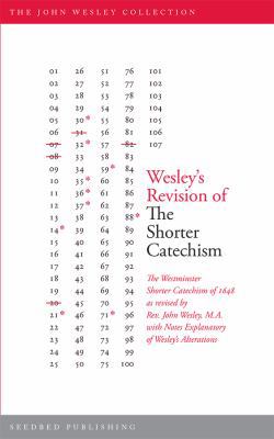 Wesley's Revision of the Shorter Catechism 1628242590 Book Cover