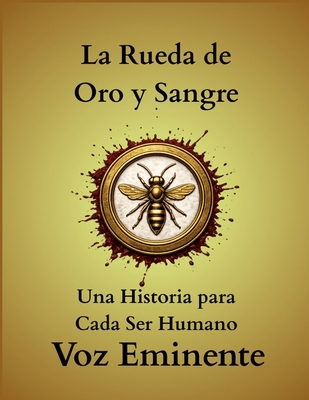 La Rueda de Oro y Sangre [Spanish] B0H1TH92YC Book Cover