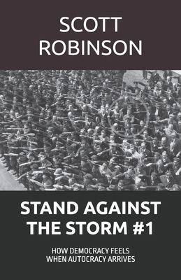 Stand Against the Storm: How Democracy Feels Wh... B0F2FGJ1R1 Book Cover