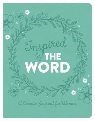 Inspired by the Word: A Creative Journal for Women 1683227107 Book Cover