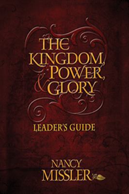 The Kingdom, Power, & Glory 0979513685 Book Cover
