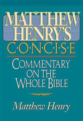 Matthew Henry's Concise Commentary on the Whole... 0785245294 Book Cover