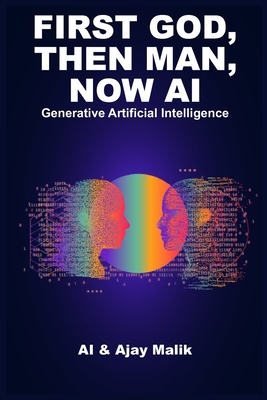 First God, Then Man, Now AI: Generative Artific... B0BTYQ8WWF Book Cover