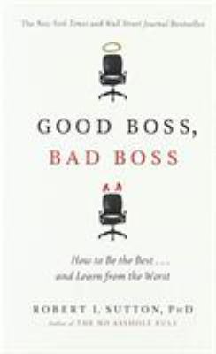 Good Boss, Bad Boss: How to Be the Best... and ... 1538749297 Book Cover