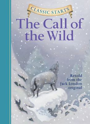Classic Starts(r) the Call of the Wild 140271274X Book Cover