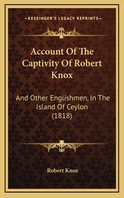 Account Of The Captivity Of Robert Knox: And Ot... 1165964341 Book Cover