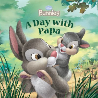 A Day with Papa (Disney Bunnies) 1423118413 Book Cover