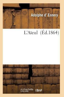 L'Aïeule: Drame En 5 Actes Et 6 Tableaux [French] 2011928702 Book Cover