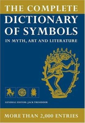 The Complete Dictionary of Symbols: In Myth, Ar... 1844830136 Book Cover