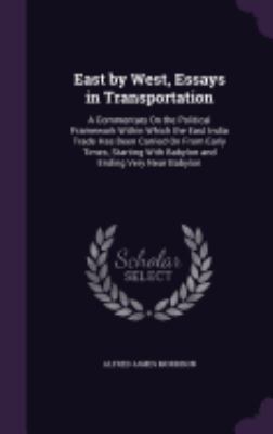 East by West, Essays in Transportation: A Comme... 1357698909 Book Cover