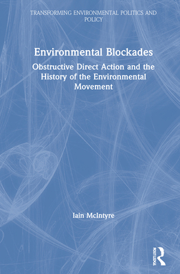 Environmental Blockades: Obstructive Direct Act... 0367480549 Book Cover