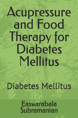 Acupressure and Food Therapy for Diabetes Melli... B0CTBWRDTK Book Cover