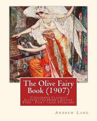 The Olive Fairy Book (1907) by: Andrew Lang, il... 153754604X Book Cover