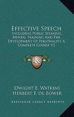 Effective Speech: Including Public Speaking, Me... 1163393193 Book Cover