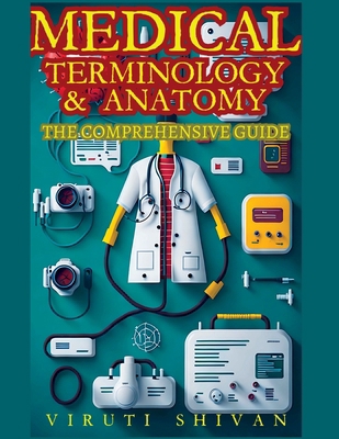 Medical Terminology and Anatomy - The Comprehen... 9361287346 Book Cover