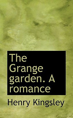 The Grange Garden. a Romance 1115740024 Book Cover