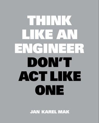 Think Like an Engineer, Don't ACT Like One 9063695691 Book Cover