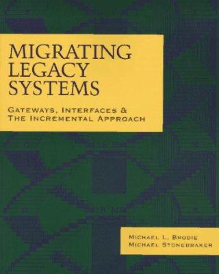 Migrating Legacy Systems 1558603301 Book Cover
