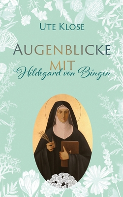 Augenblicke mit Hildegard von Bingen [German] 374078718X Book Cover