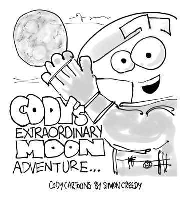 Cody's Extraordinary Moon Adventure: Cody goes ... 1922562211 Book Cover