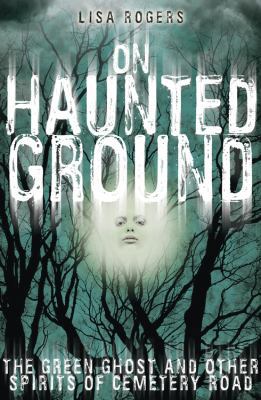 On Haunted Ground: The Green Ghost and Other Sp... 0738732362 Book Cover