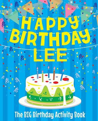Happy Birthday Lee - The Big Birthday Activity ... 1986074935 Book Cover