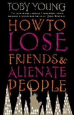 How to Lose Friends and Alienate People 0316857912 Book Cover