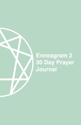Enneagram 2 - 30 Day Prayer Journal: A Unique J... 168946416X Book Cover