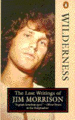 Wilderness. The Lost Writings of Jim Morrison 0140119108 Book Cover