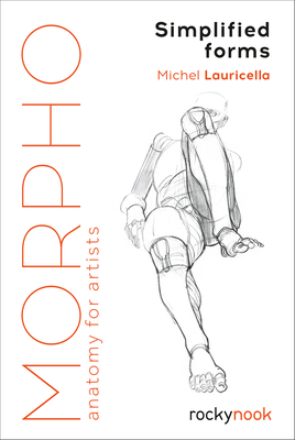 Morpho: Simplified Forms: Anatomy for Artists 1681984482 Book Cover