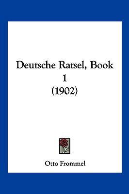 Deutsche Ratsel, Book 1 (1902) [German] 1161056564 Book Cover