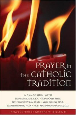 Prayer in the Catholic Tradition 0764815970 Book Cover