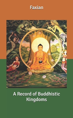 A Record of Buddhistic Kingdoms B087L6SVVC Book Cover