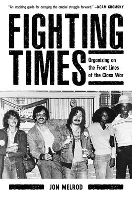 Fighting Times: Organizing on the Front Lines o... 1629639656 Book Cover