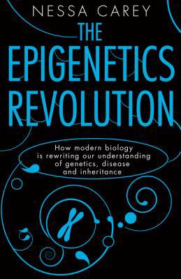 The Epigenetics Revolution: How Modern Biology ... 0231161166 Book Cover