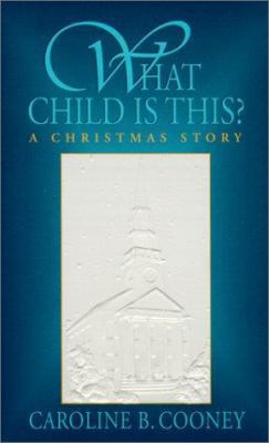 What Child Is This?: A Christmas Story 0613229592 Book Cover