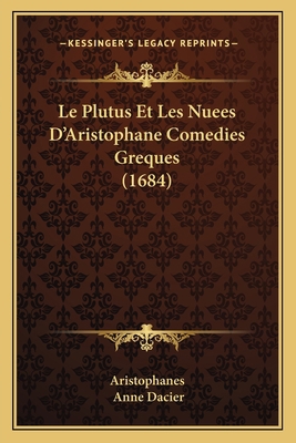 Le Plutus Et Les Nuees D'Aristophane Comedies G... [French] 116605960X Book Cover