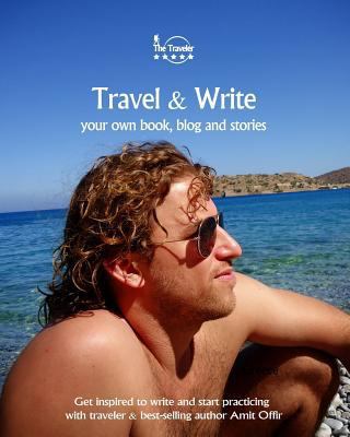 Travel & Write Your Own Book, Blog and Stories ... 1981509666 Book Cover