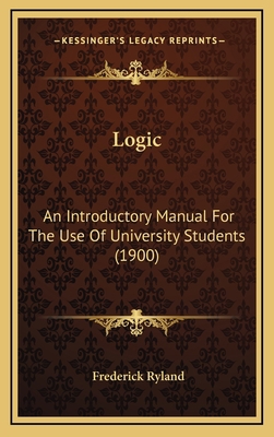 Logic: An Introductory Manual for the Use of Un... 1164344838 Book Cover