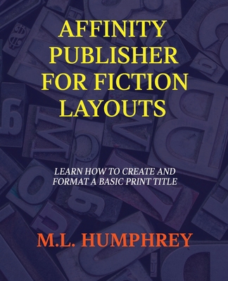 Affinity Publisher for Fiction Layouts 1637440219 Book Cover