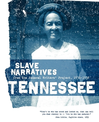 Tennessee Slave Narratives: Slave Narratives fr... 1557090246 Book Cover